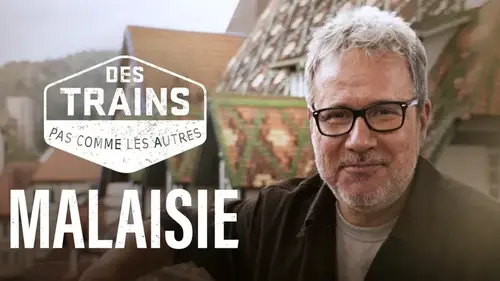 Des trains pas comme les autres en Malaisie : le voyage dépaysant de Philippe Gougler