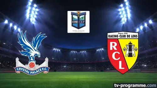Crystal Palace - Lens et Lens - Famalicao : match en direct de la Como Cup sur Ligue 1+