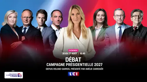 Présidentielle 2027 : LCI prépare le premier débat avec sept candidats le 27 août 2026
