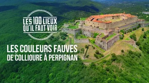 De Collioure à Perpignan, sur les traces de Matisse et Derain dans « Les 100 lieux qu’il faut voir »
