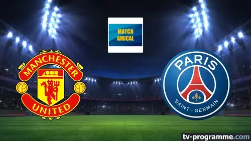 Manchester United - PSG : match en direct sur beIN Sports 1 à 17h00