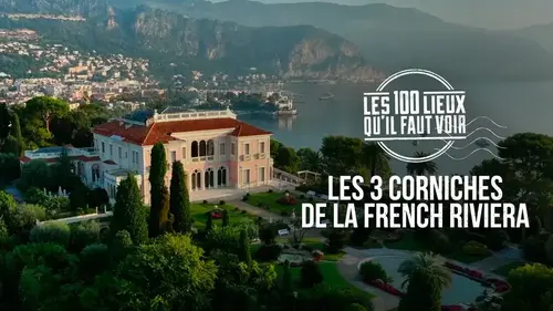 De Nice à Menton : les trésors cachés de la French Riviera dévoilés dans les 100 lieux qu'il faut voir