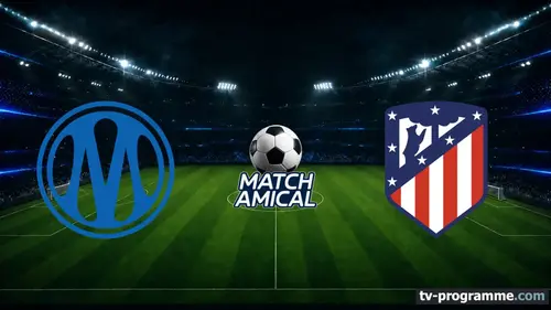 Marseille - Atletico Madrid : match en direct sur Ligue 1+ à 17h30 (match amical du 14 août 2026)