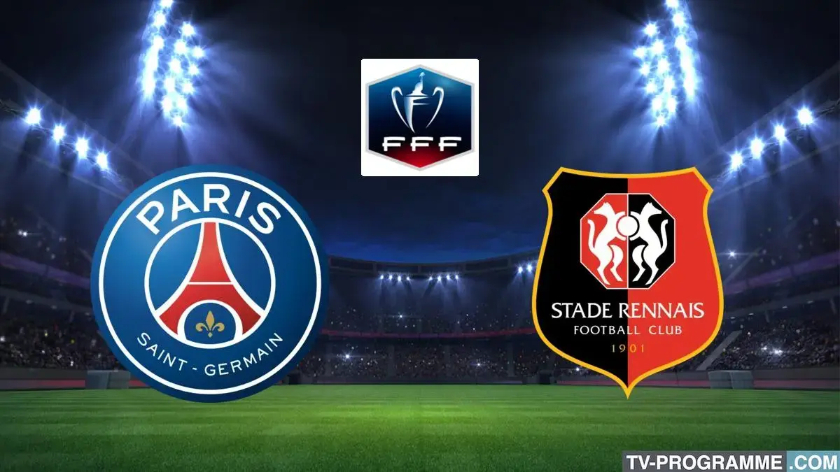 PSG - Rennes : où regarder le match de Coupe de France ce soir à la TV ?