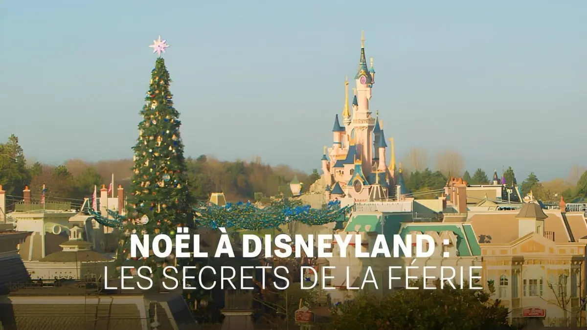 Noël à Disneyland : les secrets de la féerie