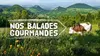 Nos balades gourmandes