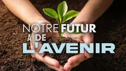 Notre futur a de l'avenir