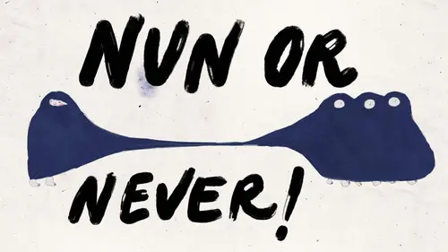 Nun or Never
