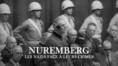 Nuremberg Les nazis face à leurs crimes