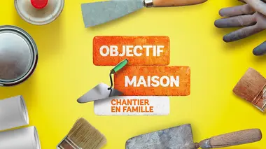 Objectif maison : chantier en famille S03E06