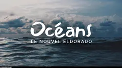 Océans : le nouvel Eldorado ?