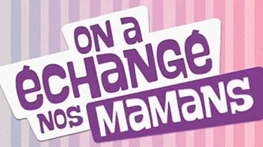 On a échangé nos mamans Séverine et Sophie