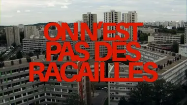 On n'est pas des racailles
