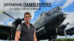 Opération "Dambusters" : la course contre la montre