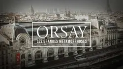 Orsay : Les grandes métamorphoses
