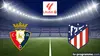 Osasuna / Atlético Madrid Football Liga 2024-2025