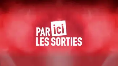 Par ici les sorties