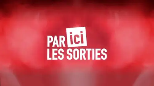 Par ici les sorties