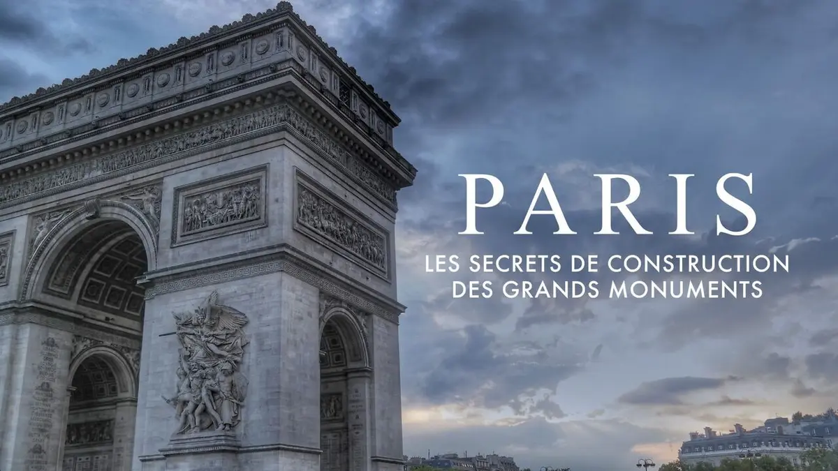 Visuel de Paris, les secrets de construction des grands monuments