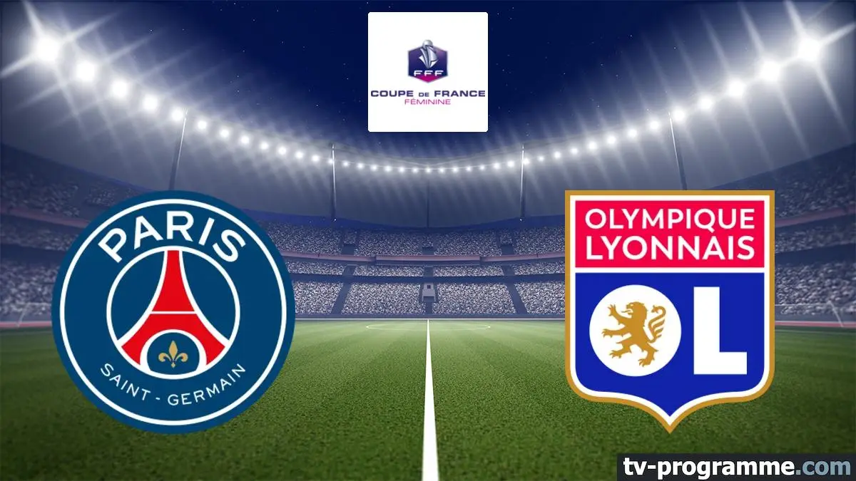 Paris-SG / Lyon Football Coupe de France féminine 2025-2026