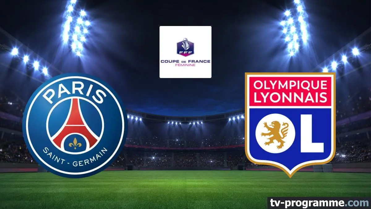 Paris-SG / Lyon Football Coupe de France féminine 2025-2026