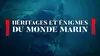 Patrimoine et énigmes du monde marin