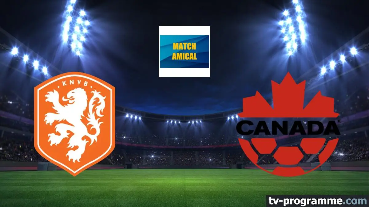 Pays-Bas / Canada Football Match amical international 2024