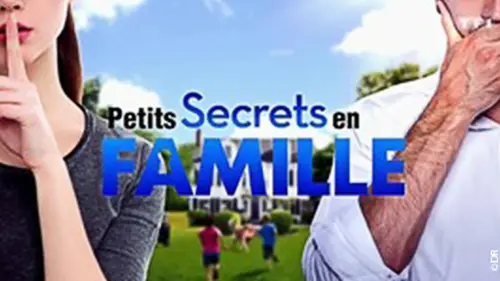 Petits secrets en famille Famille Nadeau