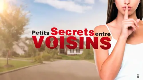 Petits secrets entre voisins Amour interdit