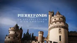 Pierrefonds, la résurrection d'un château