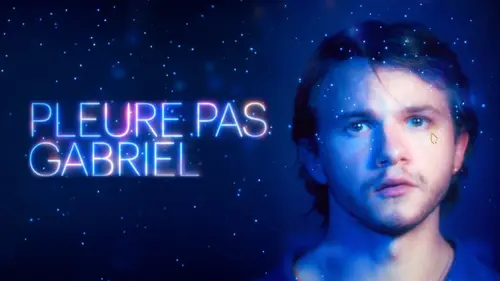 Pleure pas Gabriel replay