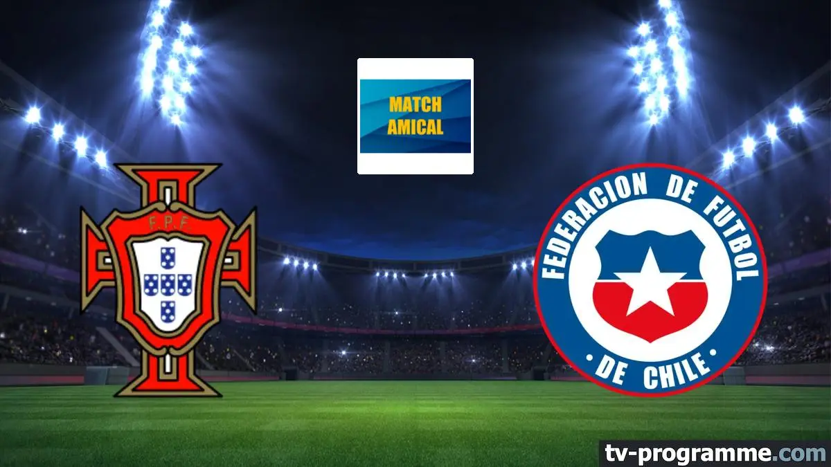 Portugal / Chili Football Match amical international 2026
