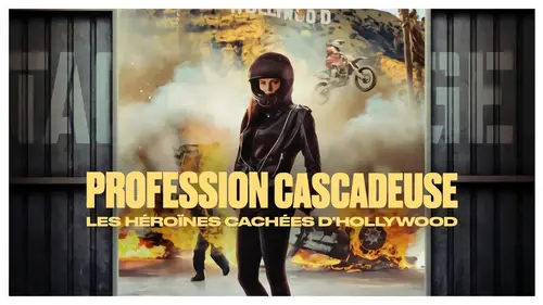 Profession cascadeuse : les héroïnes cachées d'Hollywood