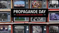Propagande Day, le débarquement sur nos écrans