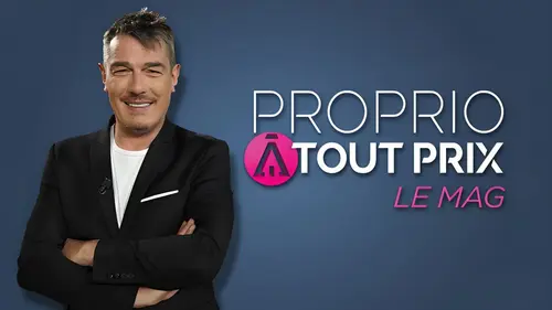 Proprio à tout prix, l'hebdo Émission 12