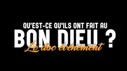 Qu'est-ce qu'ils ont fait au bon Dieu ?