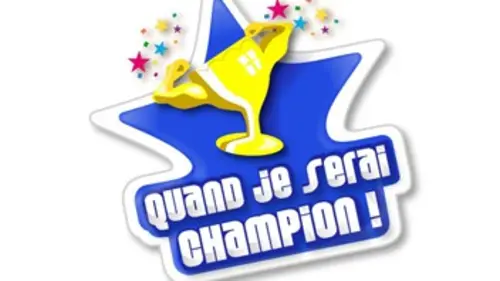 Quand je serai champion !