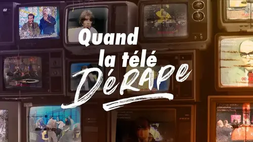 Casting Quand la télé dérape, 40 ans de scandales