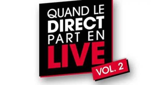 Quand le direct part en live ! volume 2