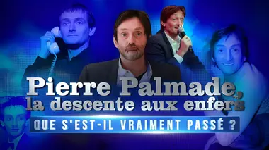 Que s'est-il vraiment passé ? Pierre Palmade : la descente aux enfers