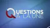 Questions à la une