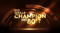 Visuel de Qui sera le champion des années 80 ?
