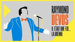 Raymond Devos : il était une foi... la mienne