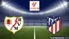 Rayo Vallecano / Atlético Madrid Football Liga 2025-2026