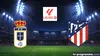 Real Oviedo / Atlético Madrid Football Liga 2025-2026