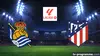 Real Sociedad / Atlético Madrid Football Liga 2025-2026