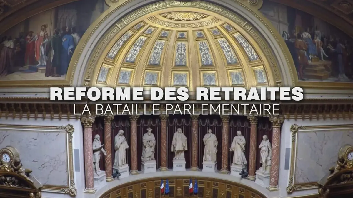 Réforme des retraites : la bataille parlementaire