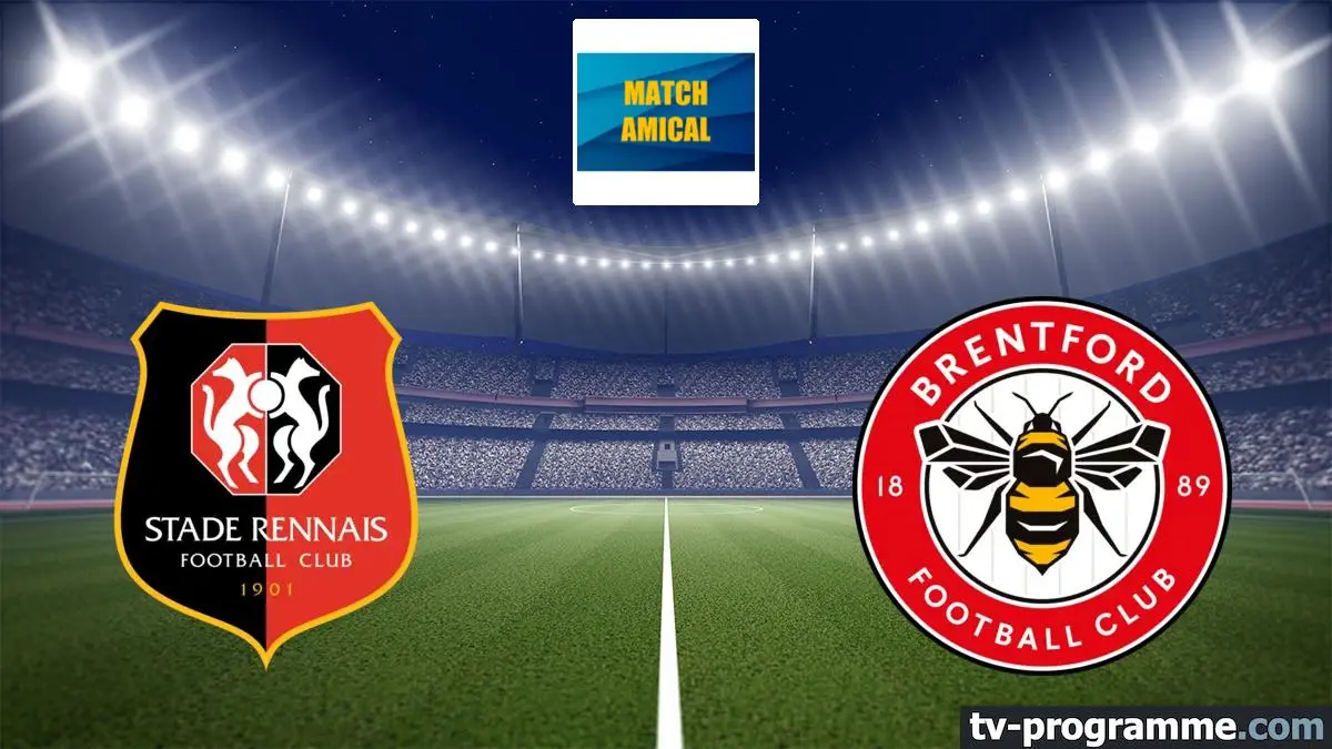Rennes / Brentford Football Match amical 2026
