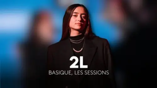 Basique, les sessions 2L