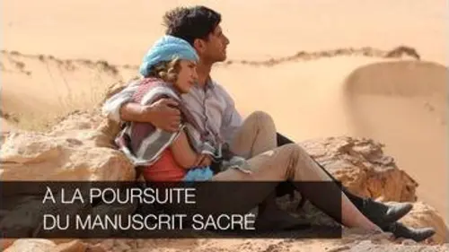 replay de À la poursuite du manuscrit sacré : A la poursuite du manuscrit sacré
